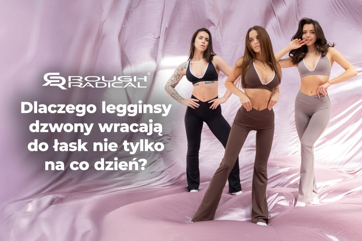 Dlaczego legginsy dzwony wracają do łask nie tylko na co dzień? Powrót legginsów sportowych z nową kolekcją od RR!