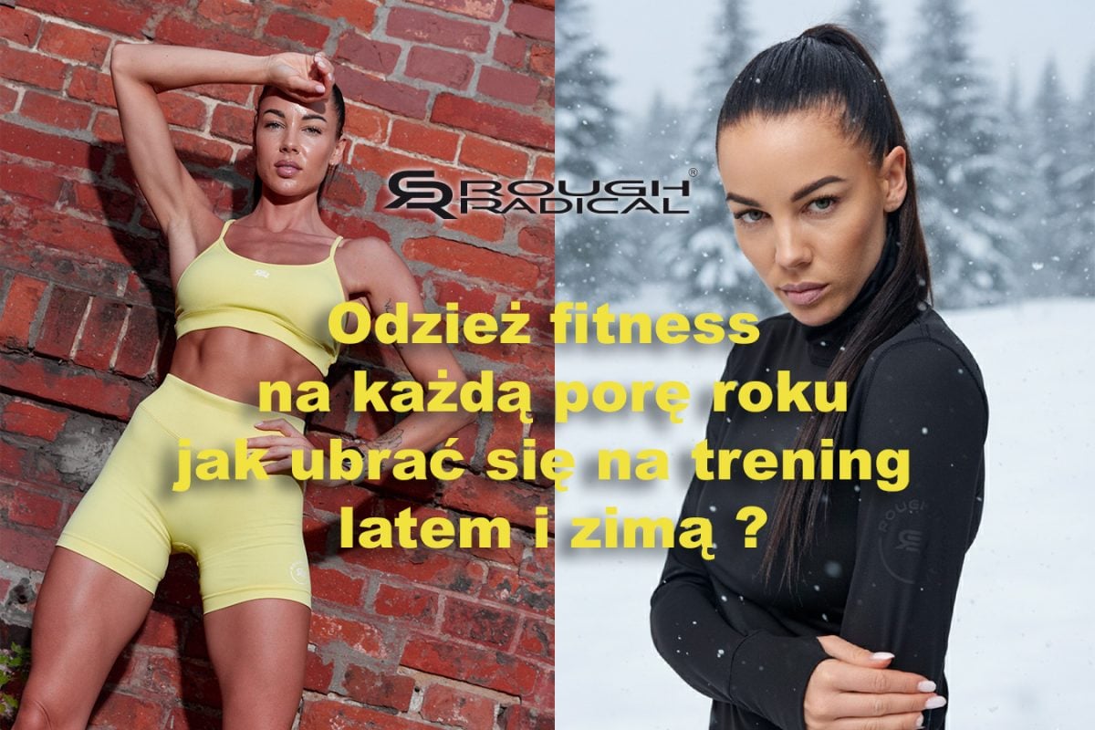 Odzież fitness na każdą porę roku – jak ubrać się na trening latem i zimą