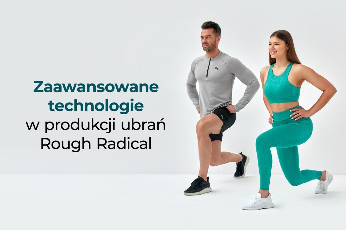 Zaawansowane technologie w produkcji ubrań — Jak Rough Radical podnosi poprzeczkę?