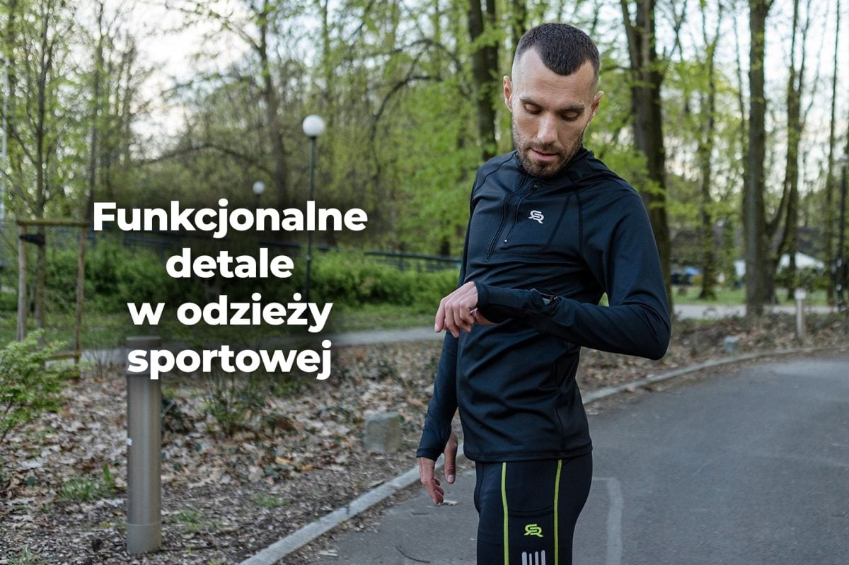 Funkcjonalne detale w odzieży sportowej – jak kieszenie, odblaski i technologie wspierają trening